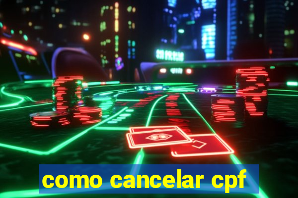 como cancelar cpf